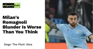 Milan's Romagnoli Blunder Is Worse Than You Think